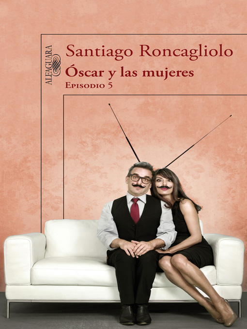 Title details for Óscar y las mujeres (Episodio 5) by Santiago Roncagliolo - Wait list